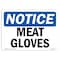 Signmission OSHA Notice Sign, Meat Gloves, 14in X 10in Rigid Plastic, 14" W, 10" H, Landscape OS-NS-P-1014-L-14163 - alternate 1